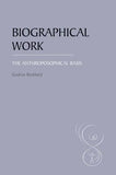 Biographical Work : The Anthroposophical Basis