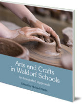 Arts and Crafts in Waldorf Schools : An Integrated Approach