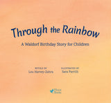Through the Rainbow: A Waldorf Birthday Story for Children